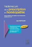 Vademecum De La Prescription En Homopathie Fiches Pratiques Par Maladies Et Par Mdicament Classes De A Z