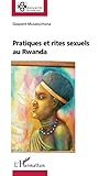 Pratiques Et Rites Sexuels Au Rwanda