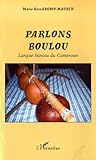 Parlons Boulou: Langue Bantou Du Cameroun