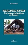 Parlons Kuna: Une Langue Am%C3%A9rindienne Du Panama