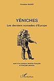 Y%C3%A9niches: Les Derniers Nomades D'europe   Suivi D'un Lexique Y%C3%A9niche Fran%C3%A7ais Et Fran%C3%A7ais Y%C3%A9niche