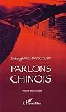 Parlons Chinois: Pr%C3%A9face D'alain Peyraube
