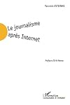 Le journalisme apr&egrave;s Internet