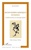 Jeunes Femmes Asiatiques En France Conflit De Valeurs Ou Mtissage Culturel