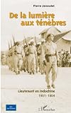 De La Lumire Aux Tnbres Lieutenant En Indochine 19511954