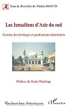 Les Ismaéliens d'Asie du sud: gestion des héritages et productions identitaires
