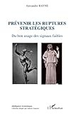 Prvenir Les Ruptures Stratgiques Du Bon Usage Des Signaux Faibles