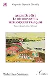 Asie du Sud-Est, la décolonisation britannique et française