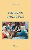 Parlons Gagaouze: Une Langue De Moldavie