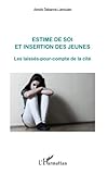 Estime De Soi Et Insertion Des Jeunes: Les Laiss%C3%A9s Pour Compte De La Cit%C3%A9
