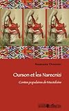 Ourson Et Les Narecnizi: Contes Populaires De Mac%C3%A9doine