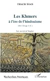 Les Khmers Lre De Lhindouisme Les Secrets Dangkor