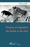 Origines et migrations des Peuhls et des Kissi (French Edition)