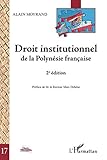 Droit Institutionnel De La Polyn%C3%A9sie Fran%C3%A7aise (2e %C3%A9dition)