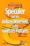 Sp%C3%A9culer Sur Les Indices Boursiers Et Les Contrats Futures