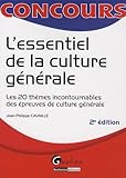 L'essentiel De La Culture G%C3%A9n%C3%A9rale : Les 20 Th%C3%A8mes Incontournables Des %C3%A9preuves De Culture G%C3%A9n%C3%A9rale