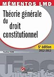 Th%C3%A9orie G%C3%A9n%C3%A9rale Du Droit Constitutionnel 2012 2013