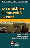 Les Mtiers Du March De Lart Une Passion Sinon Rien 