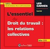 L'essentiel Du Droit Du Travail : Les Relations Collectives