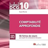 Comptabilit%C3%A9 Approfondie Dcg 10 : 48 Fiches De Cours Pour Acqu%C3%A9rir Les Connaissances Th%C3%A9oriques