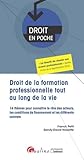 Droit De La Formation Professionnelle Tout Au Long De La Vie 16 Thmes Pour Connatre Le Rle Des Acteurs Les Conditions De Financement Et Les Diffrents Contrats