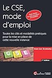 Le Cse Mode Demploi Toutes Les Cls Et Modalits Pratiques Permettant La Constitution De Cette Nouvelle Instance
