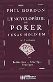 Lencyclopdie Du Poker Texas Holdem En 3 Volumes Initiation Stratgie Pratique