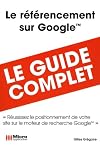 Referencement Sur Google (le) (Guide Complet)
