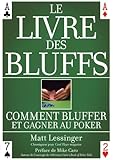 Le Livre Des Bluffs : Comment Bluffer Et Gagner Au Poker