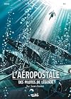 L'Aéropostale - Des Pilotes de légende T04: Saint-Exupéry
