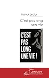 C'est Pas Long Une Vie