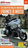 Petit Fut%C3%A9 France %C3%A0 Moto : Les 100 Plus Belles Balades