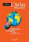 Latlas Histoire Histoire Critique Du Xxe Sicle