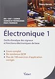 Electronique : Tome 1, Outils D'analyse Des Signaux Et Fonctions %C3%A9lectroniques De Base