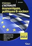 Th%C3%A8mes D'actualit%C3%A9 %C3%A9conomiques, Politiques & Sociaux 2011 Pour Le Concours 2012