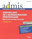 Surveillant De L'administration P%C3%A9nitentiaire : Epreuves %C3%A9crites Et Orales Cat%C3%A9gorie C