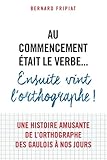 Au Commencement Tait Le Verbe Ensuite Vint Lorthographe