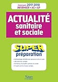 Actualit%C3%A9 Sanitaire Et Sociale   Super Pr%C3%A9paration   Concours Infirmier, Aide Soignant Et Auxiliaire De Pu%C3%A9riculture   2017 2018