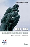 Think Tanks : Quand Les Id%C3%A9es Changent Vraiment Le Monde