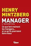 Manager   L'essentiel : Ce Que Font Vraiment Les Managers... Et Ce Qu'ils Pourraient Faire Mieux