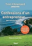 Confessions D%E2%80%99un Entrepreneur%E2%80%A6 Pas Comme Les Autres