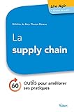 La Supply Chain 60 Outils Pour Amliorer Ses Pratiques
