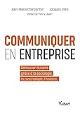 Communiquer En Entreprise Retrouver Du Sens Grce La Sociologie La Psychologie Lhistoire