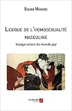 Lexique De Lhomosexualit Masculine Voyage Autour Du Monde Gay