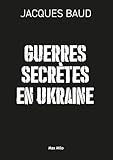 La guerre secrète en Ukraine