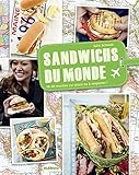 Sandwichs Du Monde : 40 Recettes Sur Place Ou %C3%A0 Emporter !