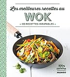 Les Meilleures Recettes Au Wok : 100 Recettes Inratables