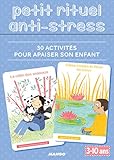 Petit Rituel Anti Stress : 30 Activit%C3%A9s Pour Apaiser Son Enfant