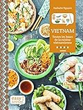 Easy Vietnam : Toutes Les Bases De La Cuisine Vietnamienne