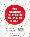 Mon Programme Pour R%C3%A9%C3%A9quilibrer Mon Alimentation En Douceur
